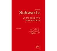 Le monde privé des ouvriers - Olivier Schwartz - Puf - broché - Etude