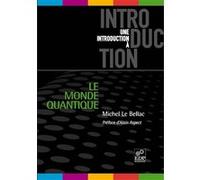 Le Monde quantique Michel Le Bellac (Auteur)