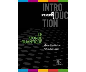Le Monde quantique - Michel Le Bellac - Edp Sciences - broché - Guide
