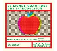 Le Monde quantique, une introduction (CD audio)