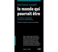 Le monde qui pourrait être Socialisme, anarchisme et anarcho-syndicalisme - Bertrand Russell - Lux Quebec - broché - Essai