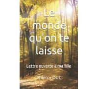 Le monde qu'on te laisse: Lettre ouverte à ma fille