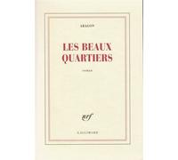 Le Monde réel - Les beaux quartiers - Louis Aragon - Gallimard - broché - Roman