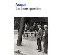 Le Monde réel - Les beaux quartiers - Louis Aragon - Gallimard - Poche - Livre