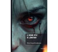 Le monde rêvé de Jonathan - Chris Council-Anderson - Edilivre-Aparis - broché - Roman