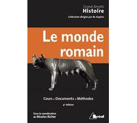 Le monde romain: 4e édition Cours - Documents - Méthodes