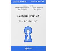 Le monde romain - 70 av.J.C. - 73 ap.J.C.