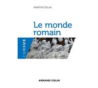 Le monde romain - Martin Colas - Armand Colin - broché - Essai