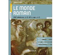 Le monde romain VIIIe siècle av. J.-C. - VIe s. apr. J.-C. - 2nde édition - Yannick Clavé - Armand Colin - broché - Etude