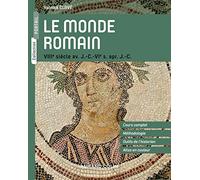 Le monde romain - VIIIe siècle av. J.-C. - VIe s. apr. J.-C.: VIIIe siècle av. J.-C. - VIe s. apr. J.-C.