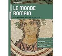 Le monde romain - VIIIe siècle av. J.-C. - VIe s. apr. J.-C. Yannick Clavé (Auteur)