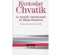 Le monde romanesque de Milan Kundera