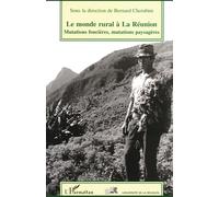 Le Monde Rural À La Réunion - Mutations Foncières, Mutations Paysagères