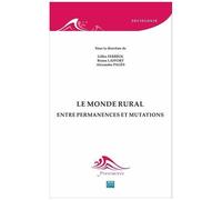 Le Monde Rural - Entre Permanences Et Mutations