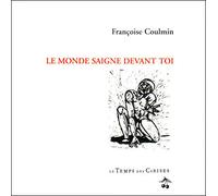 Le monde saigne devant toi - Françoise Coulmin - Le Temps Des Cerises - broché - Poésie