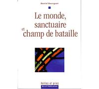 Le monde, sanctuaire et champ de bataille