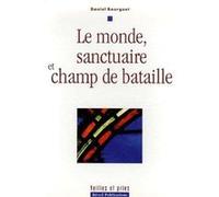 Le monde, sanctuaire et champ de bataille
