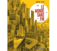 Jancovici & Blain – Le Monde sans fin – Miracle énergétique et dérive climatique