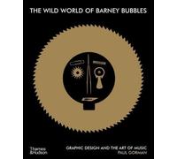 Le monde sauvage de Barney Bubbles : Le graphisme et l'art de la musique