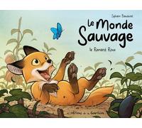 Le Monde sauvage - Tome 1 - Le Renard roux