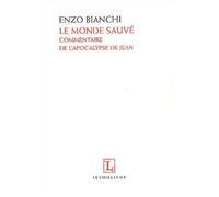 Le Monde sauvé Commentaire de l'Apocalypse de Jean - Enzo Bianchi - Lethielleux - broché - Essai