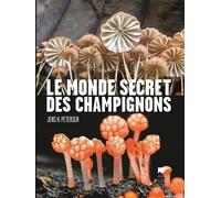 Le Monde secret des champignons - Jens H. Petersen - Delachaux et niestlé - relié - Guide