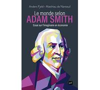 Le monde selon Adam Smith: Essai sur l'imaginaire en économie