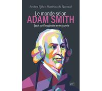 Le monde selon Adam Smith Essai sur l'imaginaire en économie - Anders Fjeld - Puf - broché - Essai