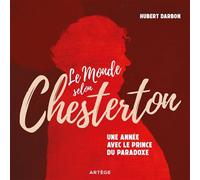 Le monde selon Chesterton Une année avec le prince du paradoxe - Gilbert Keith Chesterton - Artege - broché - Essai