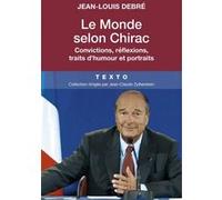 Le monde selon Chirac Jean-Louis Debré (Auteur)