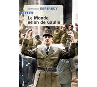 Le monde selon De Gaulle - François Kersaudy - Tallandier - Poche - Biographie