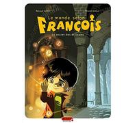 Le monde selon François - Tome 1 - Le secret des écrivains