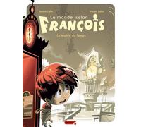 Le monde selon François - Tome 3 - Le Maître du temps - Renaud Collin - Dupuis - cartonné - Bande dessinée