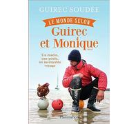 Le Monde selon Guirec et Monique: Un marin, une poule, un incroyable voyage