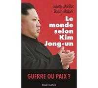 Le Monde selon Kim Jong-un – Éditions Robert Laffont