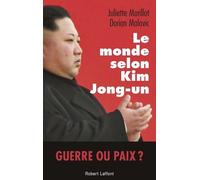 Le Monde selon Kim Jong-un – Éditions Robert Laffont