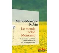 Le monde selon Monsanto Marie-Monique Robin (Auteur), Nicolas Hulot (Préface)