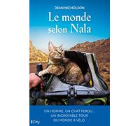 Le monde selon Nala: Un homme, un chat perdu... Un incroyable tour du monde à vélo
