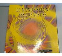 Le Monde Selon Ses Createurs