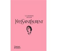 Le monde selon Yves Saint Laurent - Patrick Mauriès - Thames Hudson Gb - relié - Monographie