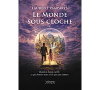 Le Monde sous cloche - Laurent Vanparys - Verone Eds - broché - Roman