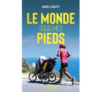 Le Monde sous mes pieds - Marie Léautey - Calmann-Levy - broché - Récit