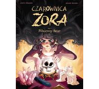 Le monde souterrain. La sorcière de Zora. Tome 4