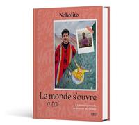 Le Monde s'ouvre à toi - Noholito - Développement personnel - Voyages - Guide