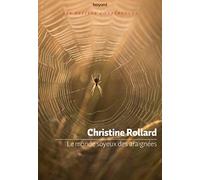 Christine Rollard – Le monde soyeux des araignées