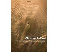 Le monde soyeux des araignées Christine Rollard (Auteur)