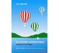 Le Monde subatomique - Des quarks aux centrales atomiques - Luc Valentin - Hermann - Essai