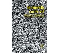 Le monde sur le vif Martha Gellhorn (Auteur), Marc Kravetz (Préface), David Fauquemberg (Traduction)
