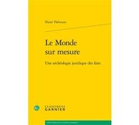 Le Monde sur mesure Pierre Thévenin (Auteur), Olivier Beaud (Collection dirigée par), Jean-François Kervégan (Collection dirigée par)