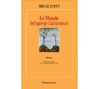 Le monde tel que je l'ai trouvé: - ROMAN TRADUIT DE L'ANGLAIS